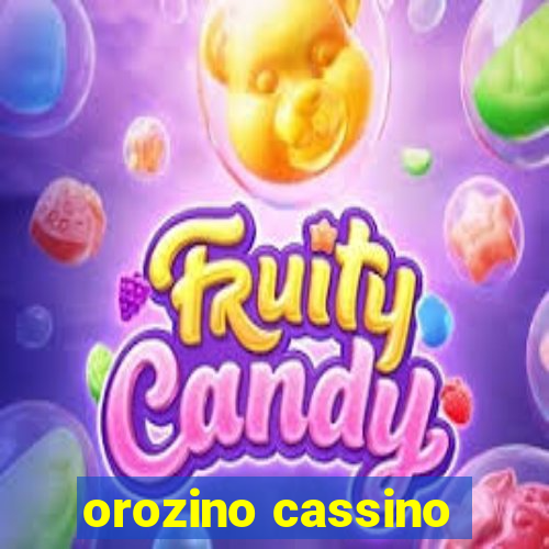 orozino cassino